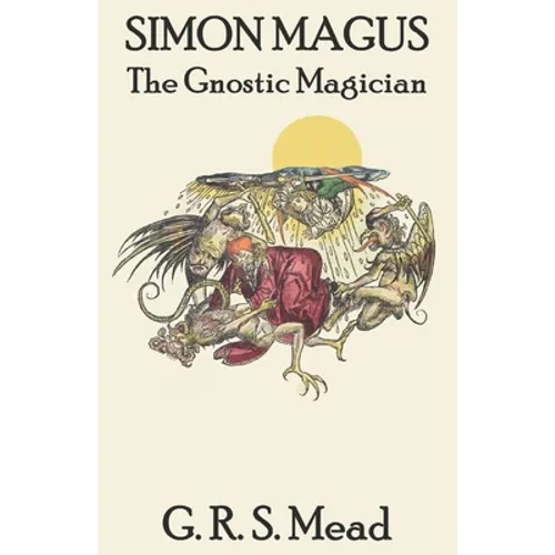 Simon Magus: The Gnostic Magician - Paperback