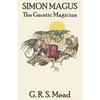 Simon Magus: The Gnostic Magician - Paperback