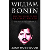 William Bonin: The True Story of The Freeway Killer: Historical Serial Killers and Murderers - Paperback