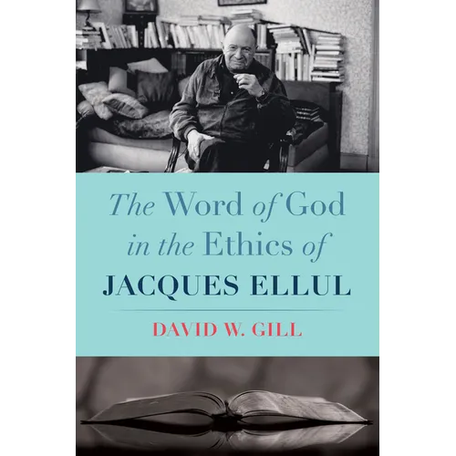 The Word of God in the Ethics of Jacques Ellul - Paperback