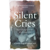 Silent Cries: Experiencing God's Love After Losing a Baby - Paperback