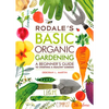 Rodale's Basic Organic Gardening: A Beginner's Guide to Starting a Healthy Garden - Paperback