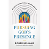 Pursuing God's Presence - Hardcover