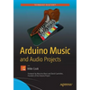 Arduino Music and Audio Projects - Paperback