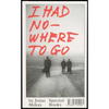 I Had Nowhere to Go - Paperback