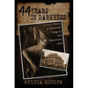 44 Years in Darkness: A True Story of Madness, Tragedy and Shattered Love - Paperback
