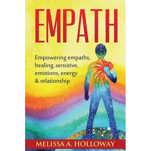 Empath: Empowering empaths, healing, sensitive emotions, energy & relationships - Paperback