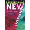 Researching New Literacies: Design, Theory, and Data in Sociocultural Investigation - Paperback