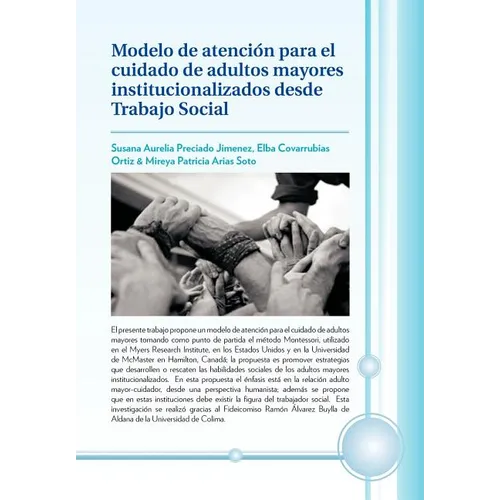 Modelo de Atencion Para El Cuidado de Adultos Mayores Institucionalizados Desde Trabajo Social - Hardcover