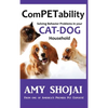 ComPETability: Solving Behavior Problems In Your Cat-Dog Household - Hardcover