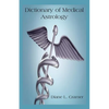 Dictionary of Medical Astrology - Paperback