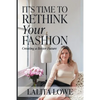 It's Time to Rethink Your Fashion - Paperback