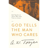 God Tells the Man Who Cares: God Speaks to Those Who Take Time to Listen - Paperback