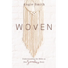 Woven: Understanding the Bible as One Seamless Story - Paperback