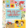 How Did That Get in My Lunchbox?: The Story of Food - Paperback