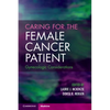 Caring for the Female Cancer Patient - Paperback