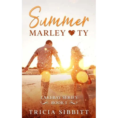 Summer Marley & Ty: A sweet young adult romance (Lakebay book 1) - Paperback