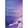 New Testament Rhetoric, Second Edition: An Introductory Guide to the Art of Persuasion in and of the New Testament - Hardcover