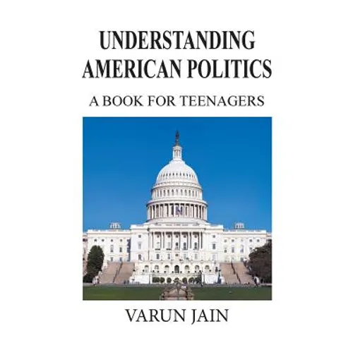 Understanding American Politics: A Book for Teenagers - Paperback