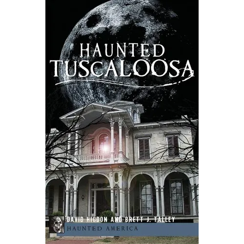 Haunted Tuscaloosa - Hardcover