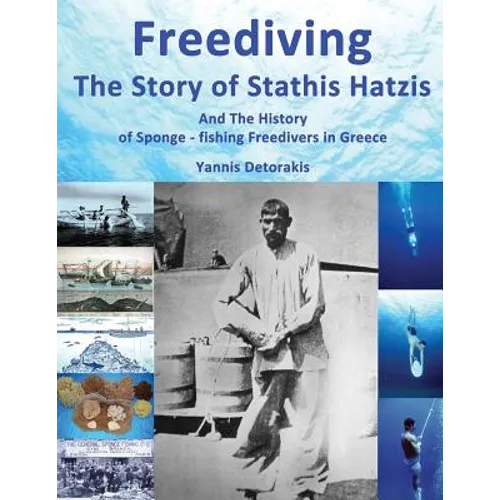 Freediving: The Story of Stathis Hatzis: And the history of sponge - fishing freedivers in Greece - Paperback