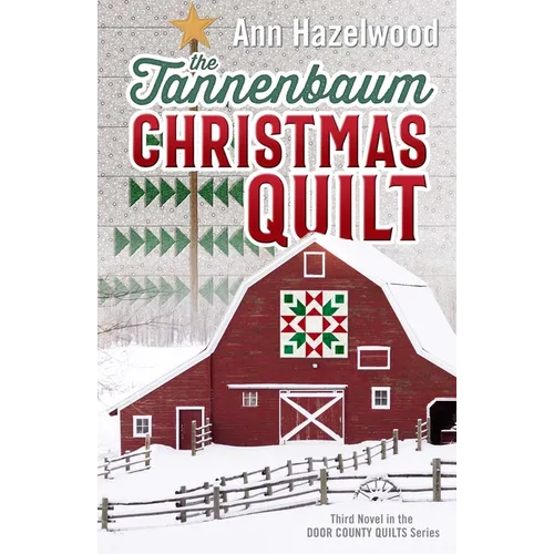The Tannenbaum Christmas Quilt: Third Novel in the Door County Quilts Series - Paperback