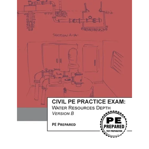 Civil PE Practice Exam: Water Resources Depth Version B - Paperback
