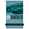 Unshackled: From Ruin to Redemption - Paperback