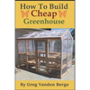 How To Build Cheap Greenhouse - Paperback