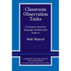 Classroom Observation Tasks: A Resource Book for Language Teachers and Trainers - Paperback