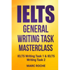 IELTS General Writing Task Masterclass (R): IELTS Writing Task 1 & IELTS Writing Task 2 - Paperback