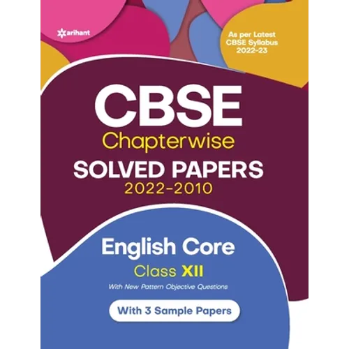 CBSE English Core Chapterwise Solved Papers Class 12 for 2023 Exam (As per Latest CBSE syllabus 2022-23) - Paperback