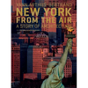 New York from the Air: A Story of Architecture - Hardcover