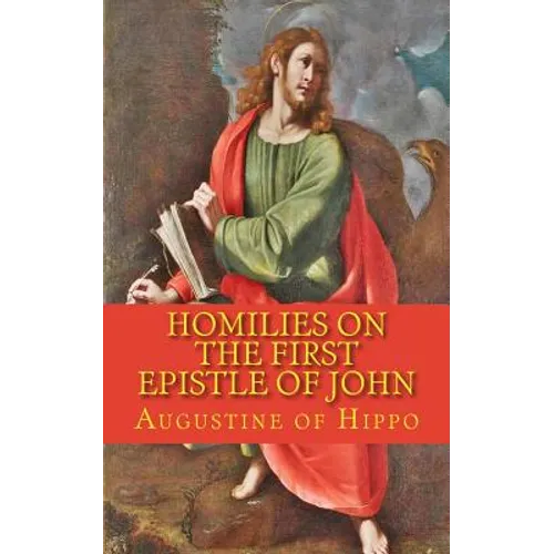 Homilies on the first epistle of John - Paperback