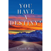 You Have a Destiny!: Seven Principles to Fulfilling Your Destiny! - Paperback
