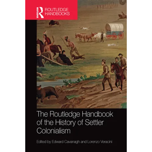 The Routledge Handbook of the History of Settler Colonialism - Paperback