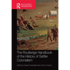 The Routledge Handbook of the History of Settler Colonialism - Paperback