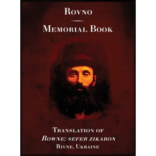 Rowno, a Memorial to the Jewish Community of Rowno, Ukraine - Hardcover