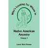 Who's Looking for Whom in Native American Ancestry, Volume 1 - Paperback