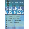 Science Business: The Promise, the Reality, and the Future of Biotech - Hardcover