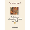 Let Me Know You...: Reflections on Augustine's Search for God - Paperback