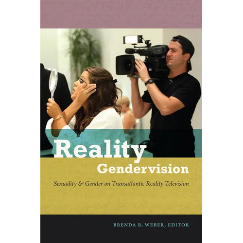 Reality Gendervision: Sexuality & Gender on Transatlantic Reality Television - Paperback