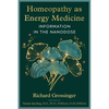 Homeopathy as Energy Medicine: Information in the Nanodose - Paperback