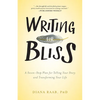 Writing for Bliss: A Seven-Step Plan for Telling Your Story and Transforming Your Life - Paperback