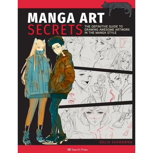 Manga Art Secrets: The Definitive Guide to Drawing Awesome Artwork in the Manga Style - Paperback