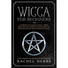 Wicca for Beginners: Handbook for Elemental Magic, Herbal Magic with Nice Harmony. Wiccan Made Easy Guide for Solitary Practitioner with Sp - Paperback