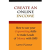 Online Income: How to Your Copywriting Skills to make loads of money with an SMS Campaign - Paperback