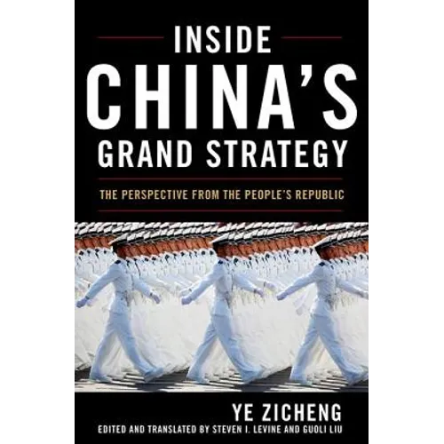Inside China's Grand Strategy: The Perspective from the People's Republic - Hardcover