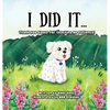 I Did It ...: Thank you Sassy for teaching me Patience - Hardcover