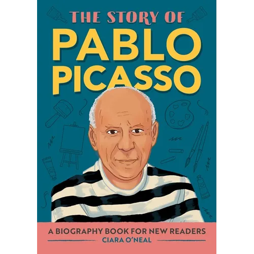 The Story of Pablo Picasso: An Inspiring Biography for Young Readers - Hardcover